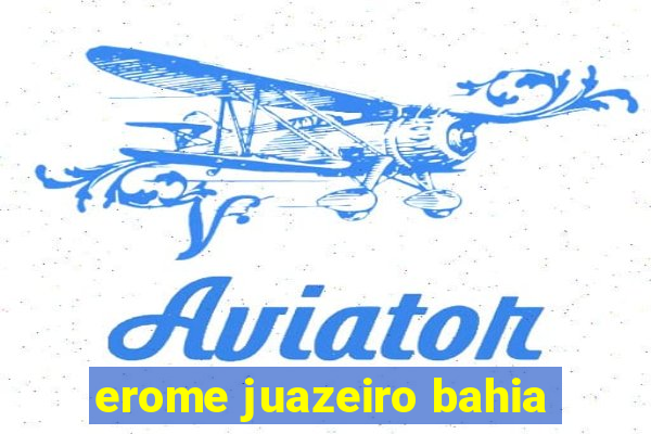 erome juazeiro bahia