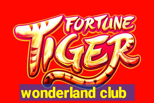 wonderland club
