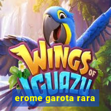 erome garota rara