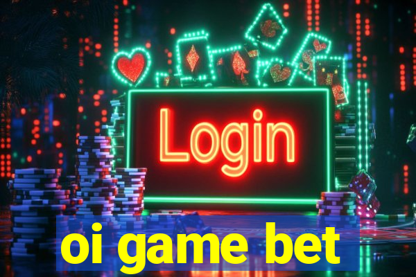 oi game bet