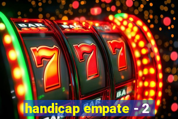 handicap empate - 2