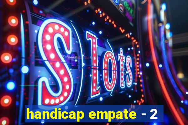 handicap empate - 2