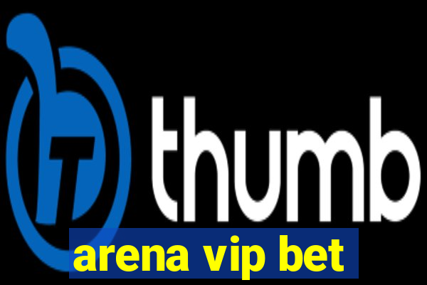 arena vip bet