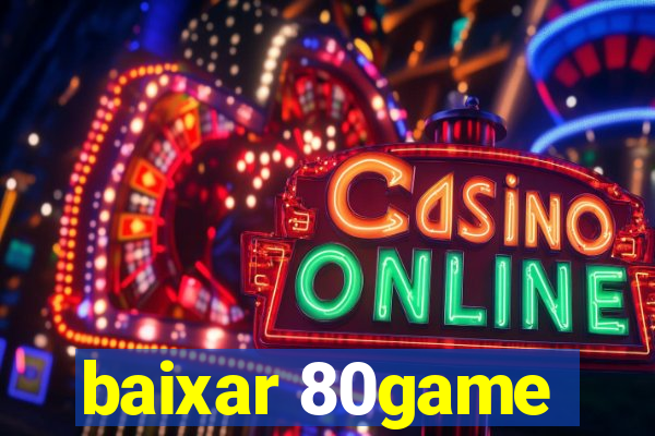 baixar 80game
