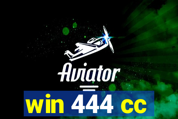 win 444 cc