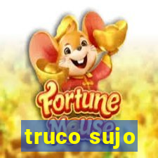 truco sujo
