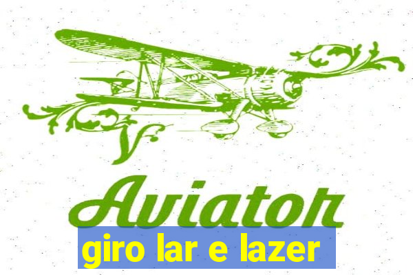 giro lar e lazer