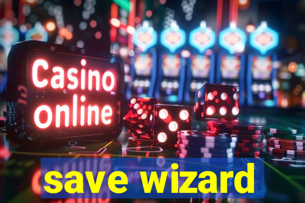 save wizard