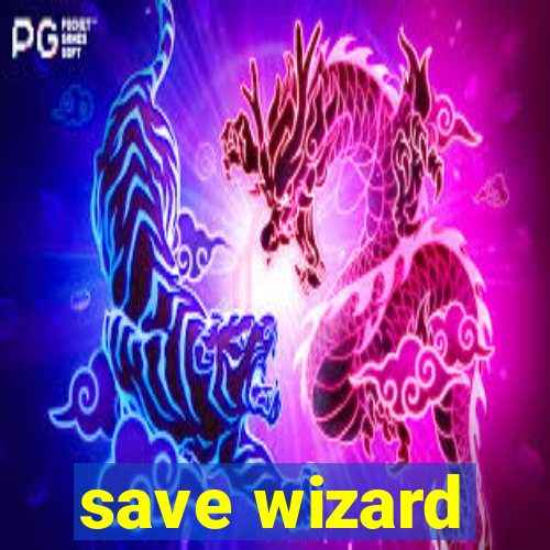 save wizard