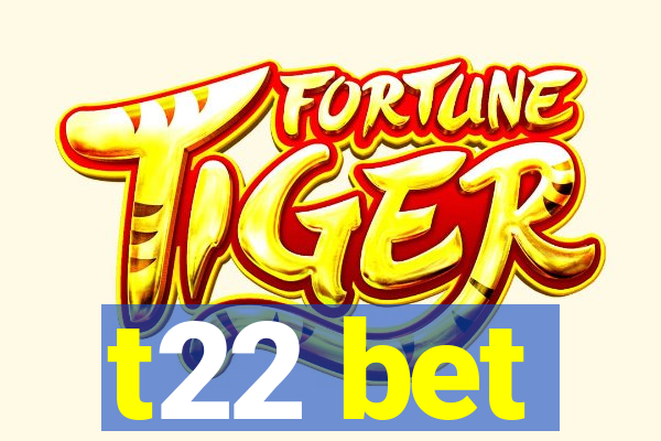 t22 bet