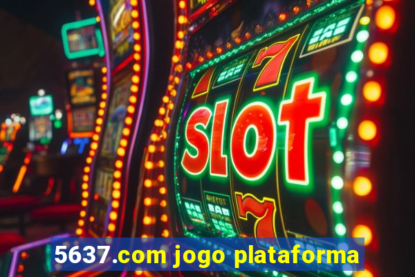 5637.com jogo plataforma