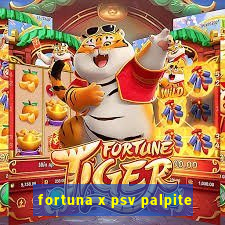 fortuna x psv palpite