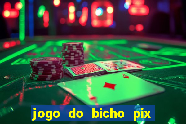 jogo do bicho pix da sorte