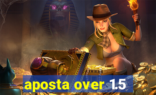 aposta over 1.5
