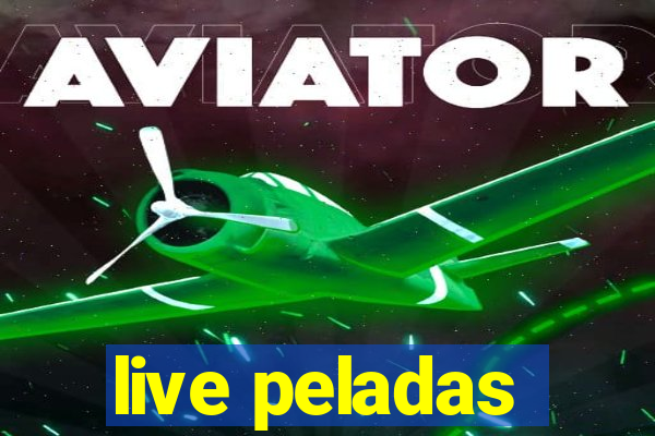live peladas