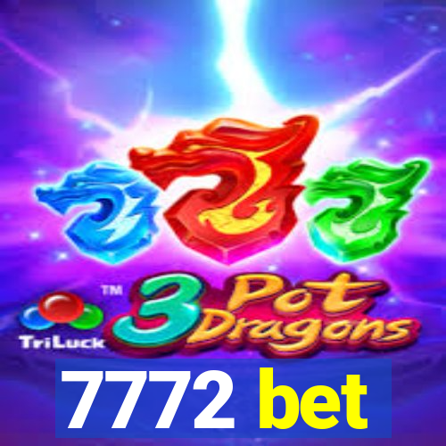 7772 bet