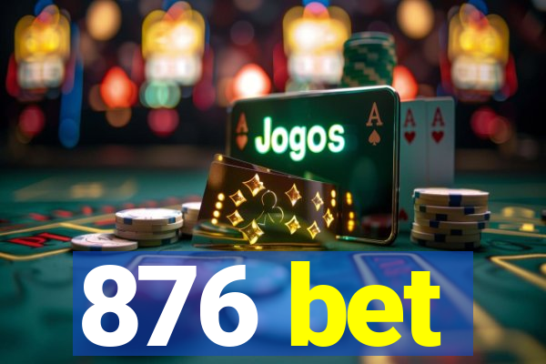 876 bet