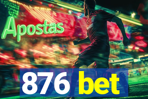 876 bet