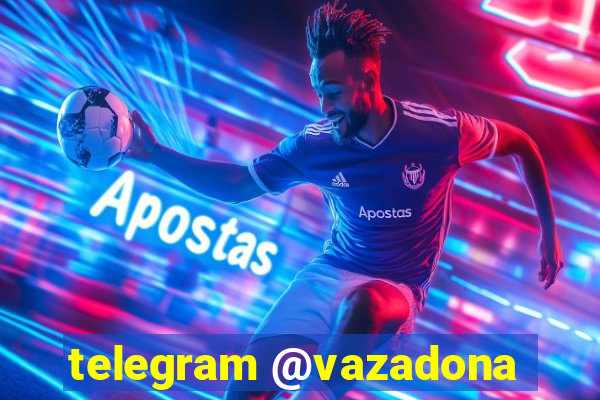 telegram @vazadona