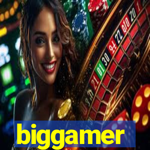 biggamer
