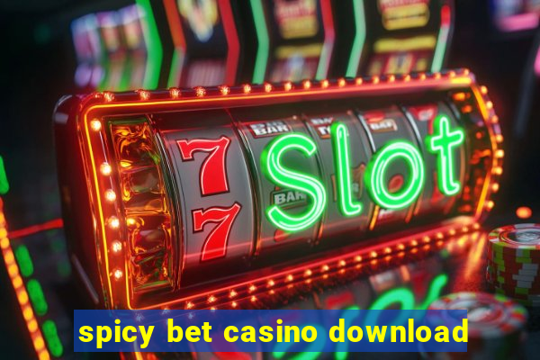 spicy bet casino download