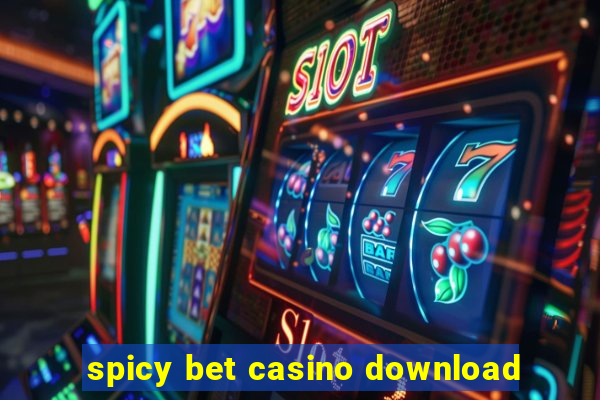 spicy bet casino download