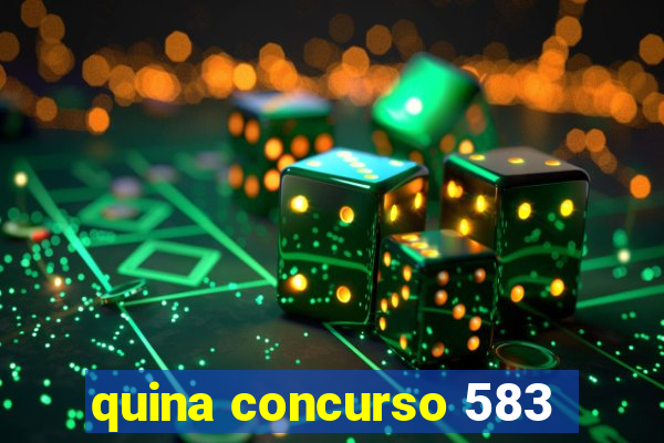 quina concurso 583