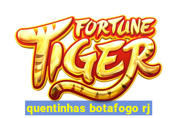 quentinhas botafogo rj