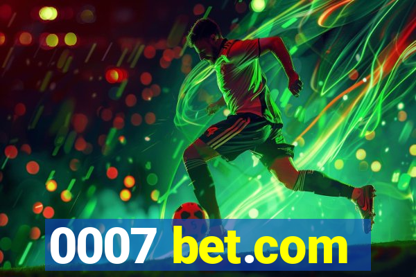 0007 bet.com