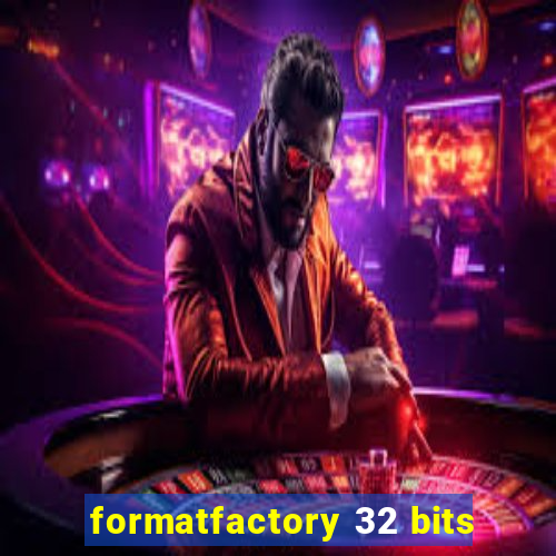 formatfactory 32 bits