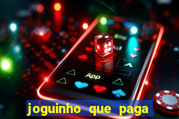 joguinho que paga dinheiro de verdade