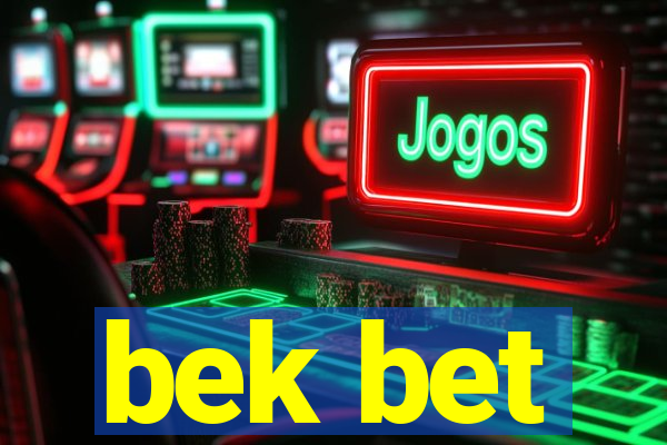 bek bet