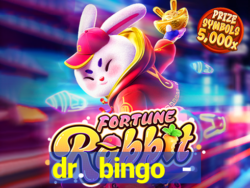 dr. bingo - videobingo   slots