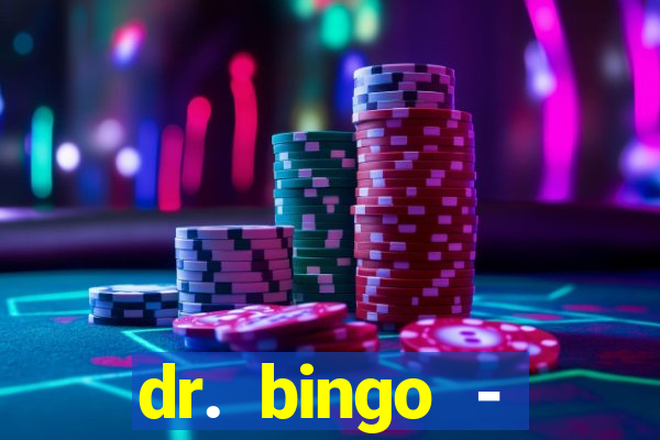 dr. bingo - videobingo   slots