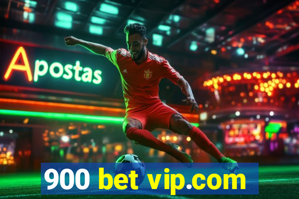 900 bet vip.com