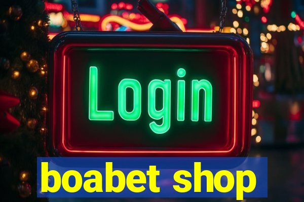 boabet shop