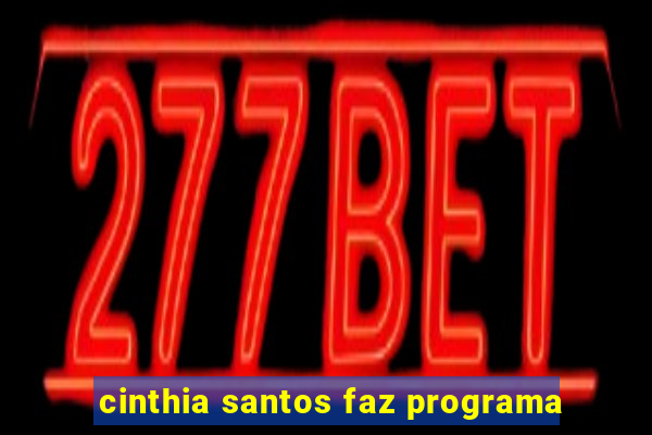 cinthia santos faz programa