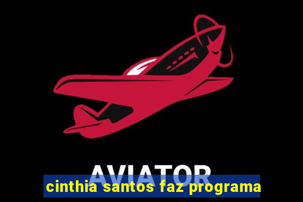 cinthia santos faz programa
