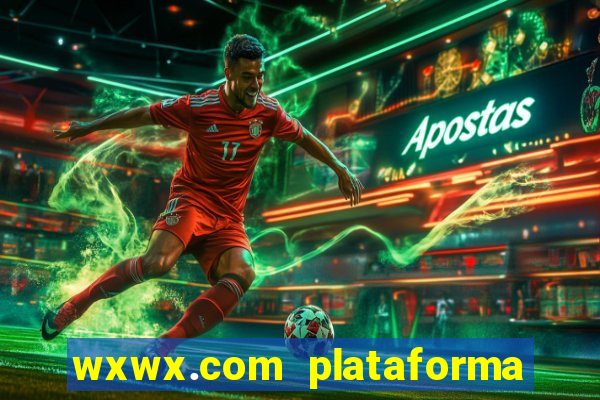 wxwx.com plataforma de jogos