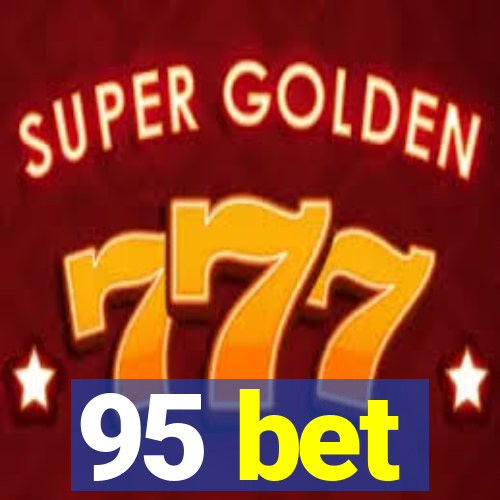 95 bet