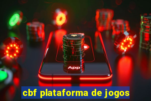cbf plataforma de jogos