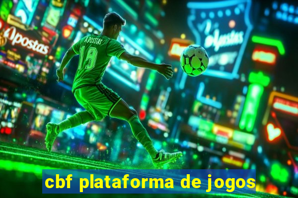 cbf plataforma de jogos