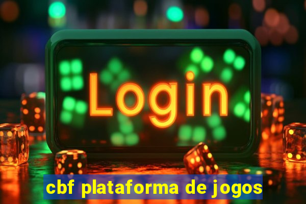 cbf plataforma de jogos