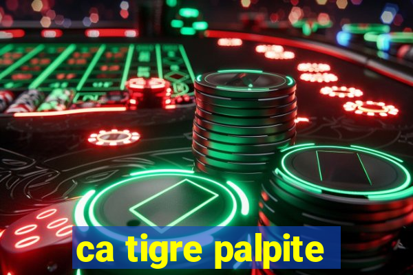 ca tigre palpite
