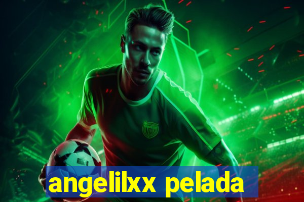angelilxx pelada