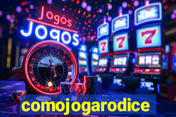 comojogarodice