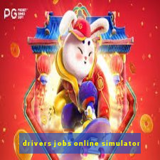 drivers jobs online simulator