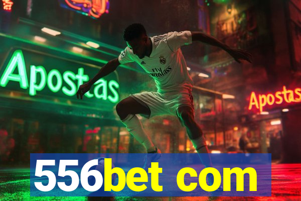 556bet com