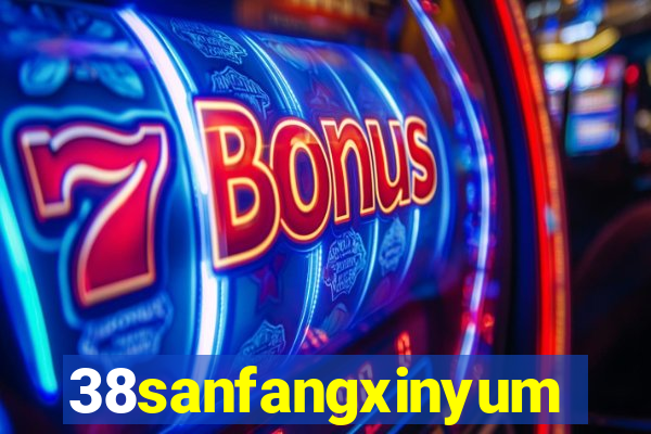 38sanfangxinyuming.com