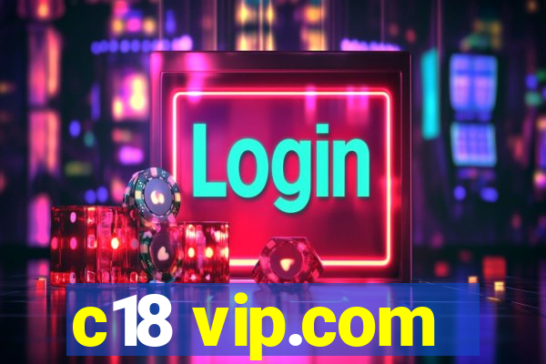 c18 vip.com